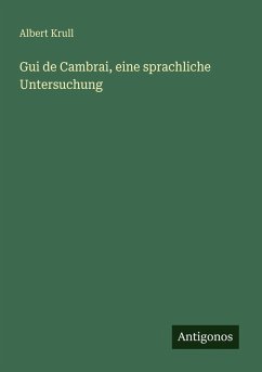 Gui de Cambrai, eine sprachliche Untersuchung - Krull, Albert