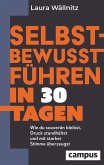Selbstbewusst führen in 30 Tagen Selbstbewusst führen in 30 Tagen