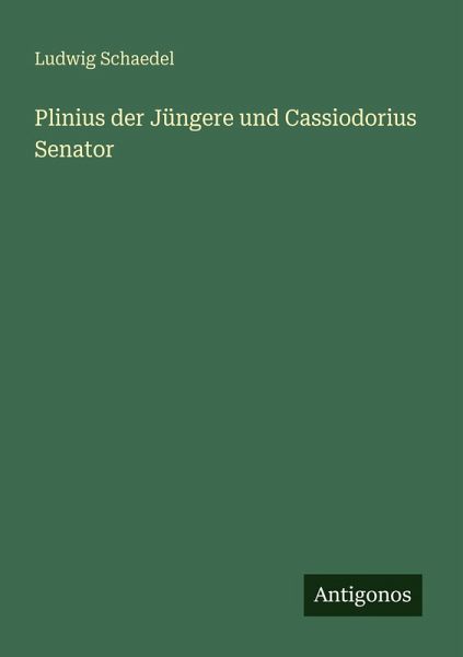 Plinius der Jüngere und Cassiodorius Senator