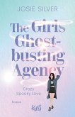 The Girls Ghostbusting Agency - Crazy Spooky Love (eBook, ePUB) The Girls Ghostbusting Agency - Crazy Spooky Love (eBook, ePUB)