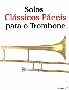 Solos Clássicos Fáceis para o Trombone - Marcó, Javier