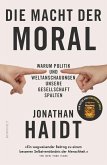 Die Macht der Moral (eBook, ePUB) Die Macht der Moral (eBook, ePUB)