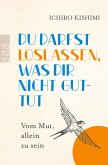 Du darfst loslassen, was dir nicht guttut (eBook, ePUB)