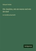 Die Jesuiten, wie sie waren und wie sie sind