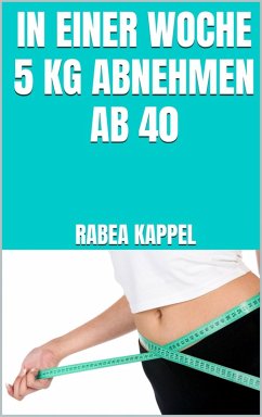Cover In einer Woche 5 kg abnehmen ab 40 (eBook, ePUB)