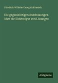 Die gegenwärtigen Anschauungen über die Elektrolyse von Lösungen