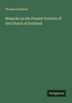 Remarks on the Present Position of the Church of Scotland - Chalmers, Thomas