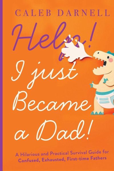 Help! I Just Became A Dad! Help! I Just Became A Dad!