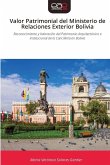 Valor Patrimonial del Ministerio de Relaciones Exterior Bolivia