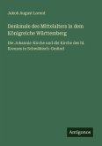 Denkmale des Mittelalters in dem Königreiche Württemberg
