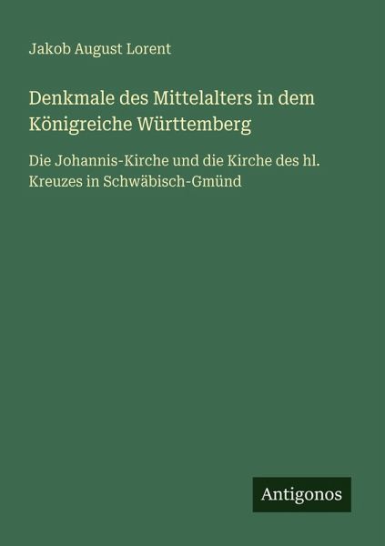 Denkmale des Mittelalters in dem Königreiche Württemberg