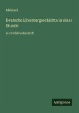 Deutsche Literaturgeschichte in einer Stunde Deutsche Literaturgeschichte in einer Stunde