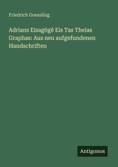 Cover Adrians Eisag¿g¿ Eis Tas Theias Graphas: Aus neu aufgefundenen Handschriften