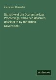 Narrative of the Oppressive Law Proceedings, and other Measures, Resorted to by the British Government