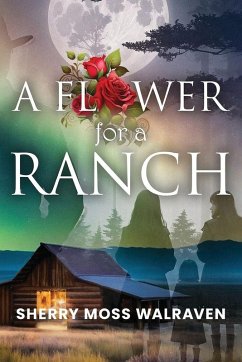 A Flower for a Ranch - Walraven, Sherry Moss