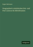 Geographisch-statistisches Orts- und Post-Lexicon für Mittelfranken Geographisch-statistisches Orts- und Post-Lexicon für Mittelfranken