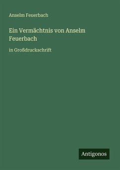 Ein Vermächtnis von Anselm Feuerbach - Feuerbach, Anselm