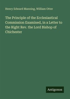 Cover The Principle of the Ecclesiastical Commission Examined, in a Letter to the Right Rev. the Lord Bishop of Chichester