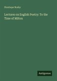 Lectures on English Poetry: To the Time of Milton