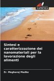 Sintesi e caratterizzazione dei nanomateriali per la lavorazione degli alimenti