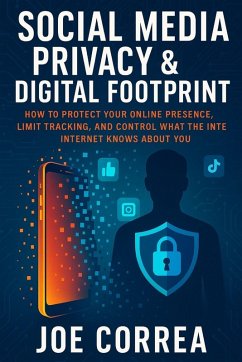 Social Media Privacy & Digital Footprint - Correa, Joe