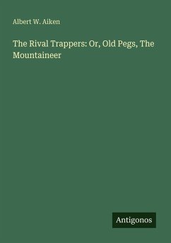 Cover The Rival Trappers: Or, Old Pegs, The Mountaineer