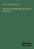 New View of Christianity, Society and the Church