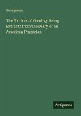 The Victims of Gaming: Being Extracts from the Diary of an American Physician