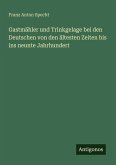 Gastmähler und Trinkgelage bei den Deutschen von den ältesten Zeiten bis ins neunte Jahrhundert Gastmähler und Trinkgelage bei den Deutschen von den ältesten Zeiten bis ins neunte Jahrhundert