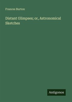 Cover Distant Glimpses; or, Astronomical Sketches