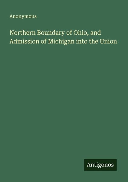 Northern Boundary of Ohio, and Admission of Michigan into the Union