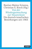 Von der Wiedergutmachung zur Staatsräson Von der Wiedergutmachung zur Staatsräson