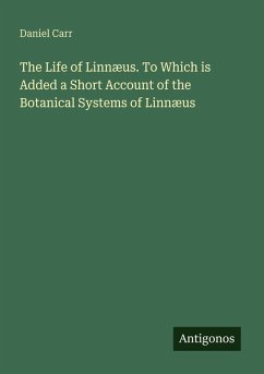 Cover The Life of Linnæus. To Which is Added a Short Account of the Botanical Systems of Linnæus