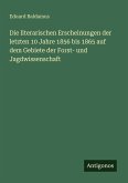 Die literarischen Erscheinungen der letzten 10 Jahre 1856 bis 1865 auf dem Gebiete der Forst- und Jagdwissenschaft