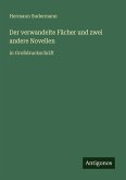 Der verwandelte Fächer und zwei andere Novellen