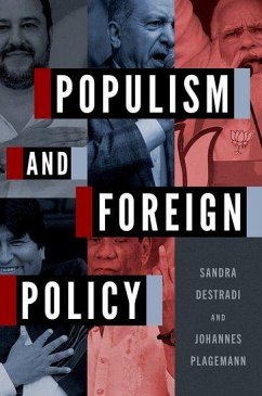 Populism and Foreign Policy - Destradi, Sandra; Plagemann, Johannes Populism and Foreign Policy - Destradi, Sandra; Plagemann, Johannes