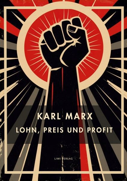 Karl Marx: Lohn, Preis und Profit. Vollständige Neuausgabe