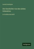 Die Geschichte von den sieben Gehenkten Die Geschichte von den sieben Gehenkten