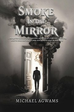 Smoke in the Mirror - Mills Agwams, Michael Smoke in the Mirror - Mills Agwams, Michael