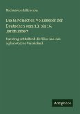 Die historischen Volkslieder der Deutschen vom 13. bis 16. Jahrhundert