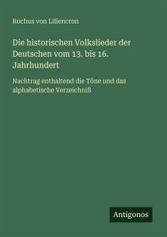 Cover Die historischen Volkslieder der Deutschen vom 13. bis 16. Jahrhundert
