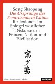 Die Ursprünge des Feminismus in China Die Ursprünge des Feminismus in China