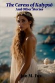 The Caress of Kalyps¿ And Other Stories