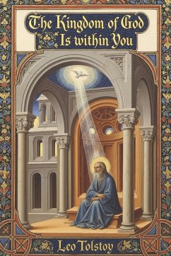 The Kingdom of God Is Within You - Tolstoy, Leo The Kingdom of God Is Within You - Tolstoy, Leo