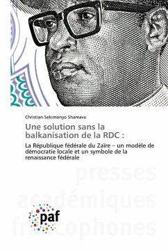 Cover Une solution sans la balkanisation de la RDC :