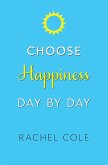 Choose Happiness Day By Day