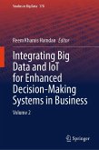 Integrating Big Data and IoT for Enhanced Decision-Making Systems in Business (eBook, PDF) Integrating Big Data and IoT for Enhanced Decision-Making Systems in Business (eBook, PDF)