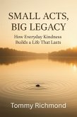 Small Acts, Big Legacy (Small Lead Into Big, #27) (eBook, ePUB)