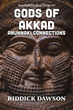 Cover Gods of Akkad, Anunnaki Connections (Anunnaki Origins, #7) (eBook, ePUB)