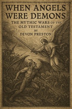 When Angels Were Demons: The Mythic Wars of the Old Testament (eBook, ePUB) - Preston, Devon